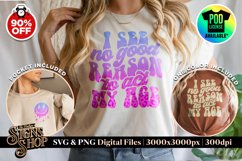 I see no reason to act my age | Funny T-shirt SVG, DTF, PNG Product Image 1