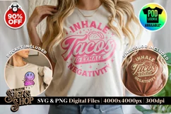 Inhale Tacos, Exhale Negativity | Funny T-shirt | SVG, DTF Product Image 1