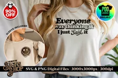 Everyone was thinking it | Funny T-shirt | SVG, DTF, PNG Product Image 1