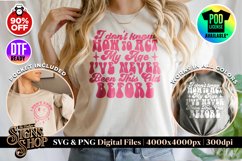 I don&#039;t know how to act my age | Funny T-shirt | SVG, DTF Product Image 1