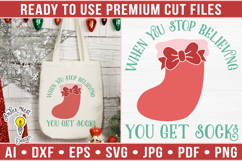 When you stop believing you get socks | Christmas SVG Product Image 1