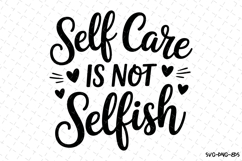 Self care is not selfish Svg | Svg Cut Files | Cricut Product Image 1