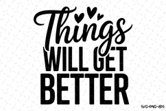 Things will get better Svg | Svg Cut Files | Cricut Product Image 1