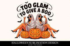 Too glam to give a boo Clipart PNG | Spooky Season Png Product Image 1
