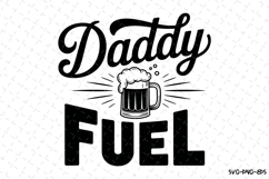 Daddy Fuel svg | Father&#039;s day Svg | Svg Files for Cricut Product Image 1