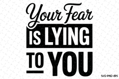 Your Fear is Lyring to you Svg | Svg Cut Files | Cricut Product Image 1