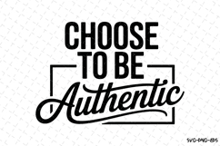 Choose to be Authentic Svg Design | Svg Cut Files | Cricut Product Image 1