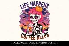 Life happens coffee helps Clipart PNG | Spooky Season Png Product Image 1