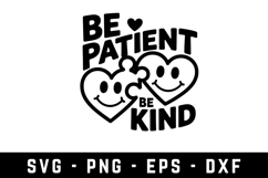 Be Patient Be Kind |Autism SVG Cut files | Cricut Product Image 1