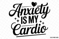 Anxiety is my Cardio Svg Design | Svg Cut Files | Cricut Product Image 1