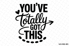 You&#039;ve Totally Got This Svg Design | Svg Cut Files | Cricut Product Image 1