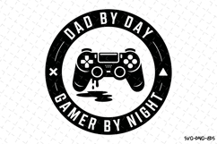Dad by day gamer by night svg | Father&#039;s day Svg | Svg Files Product Image 1