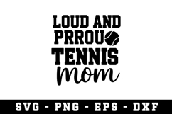 Loud And Proud Tennis Mom Svg |Tennis SVG Cut files | Cricut Product Image 1
