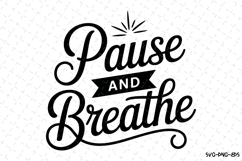 Pause and Breathe Svg Design | Svg Cut Files | Cricut Product Image 1