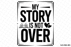 My Story is not over Svg Design | Svg Cut Files | Cricut Product Image 1