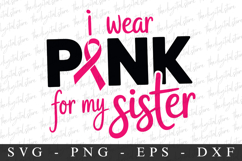 I wear Pink For My Sister Clipart PNG | Breast Cancer Product Image 1