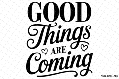 Good things are coming Svg | Svg Cut Files | Cricut Product Image 1