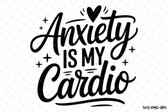 Anxiety is my Cardio Svg Design | Svg Cut Files | Cricut Product Image 1