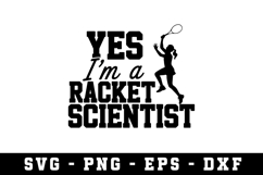 I Am a Racket Scientist Svg |Tennis SVG Cut files | Cricut Product Image 1