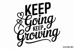 Keep going keep growing Svg | Svg Cut Files | Cricut Product Image 1