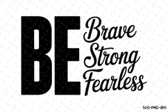 Be Brave Strong Fearless Svg | Svg Cut Files | Cricut Product Image 1