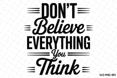 Don&#039;t believe everything you think Svg | Cricut Product Image 1