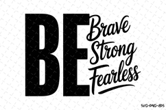 Be Brave Strong Fearless Svg | Svg Cut Files | Cricut Product Image 1