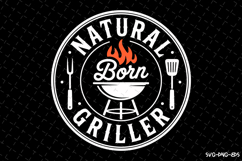 Natural Born Griller svg | Father&#039;s day Svg | Svg Files Product Image 1