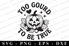 Too Gourd to Be True Svg | Halloween Svg | Cricut Product Image 1