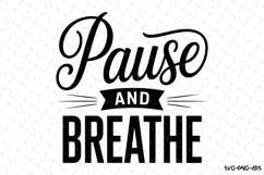 Pause and Breathe Svg Design | Svg Cut Files | Cricut Product Image 1
