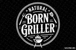 Natural Born Griller svg | Father&#039;s day Svg | Svg Files Product Image 1