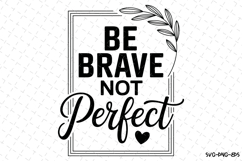 Be Brave Not Perfect Svg Design | Svg Cut Files | Cricut Product Image 1