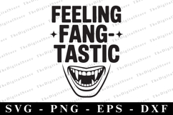 Feeling Fangtastic Svg | Halloween Svg | Cricut Product Image 1