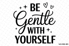 Be Gentle with yourself Svg | Svg Cut Files | Cricut Product Image 1