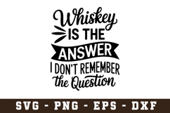 Whiskey is the answer svg | Svg Files for Cricut Product Image 1