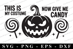 This is my costume now give my candy Svg | Halloween Svg Product Image 1
