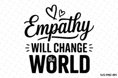 Empathy will change the world Svg | Svg Cut Files | Cricut Product Image 1