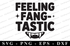 Feeling Fangtastic Svg | Halloween Svg | Cricut Product Image 1