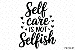 Self care is not selfish Svg | Svg Cut Files | Cricut Product Image 1