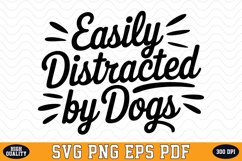 Easily Distracted by Dogs I am SVG | Quotes | SVG Cut files Product Image 1