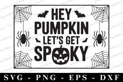 Hey Pumpkin let&#039;s get Spooky Svg | Halloween Svg | Cricut Product Image 1