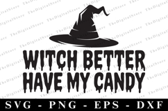 Witch better have my candy Svg | Halloween Svg | Cricut Product Image 1