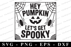 Hey Pumpkin Let&#039;s get Spooky Svg | Halloween Svg | Cricut Product Image 1