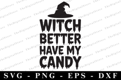 Witch better have my candy Svg | Halloween Svg | Cricut Product Image 1