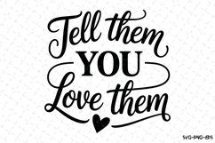 Tell them you love them Svg | Svg Cut Files | Cricut Product Image 1