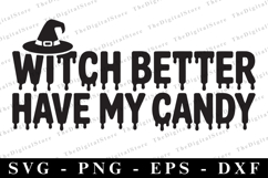 Witch better have my candy Svg | Halloween Svg | Cricut Product Image 1