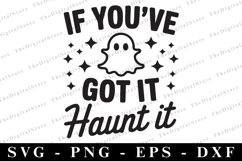 If you&#039;ve got it Haunt it Svg | Halloween Svg | Cricut Product Image 1
