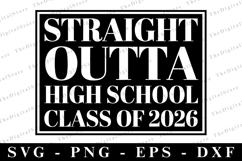 Straight Outta High School Class of 2026 svg | Graduation Product Image 1