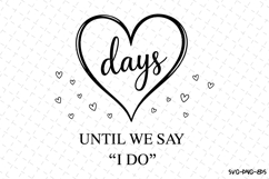 Days until we say I do SVG | SVG Cut files | Cricut Product Image 1