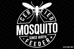 Certified Mosquito Feeder Svg | Svg Cut Files | Cricut Product Image 1
